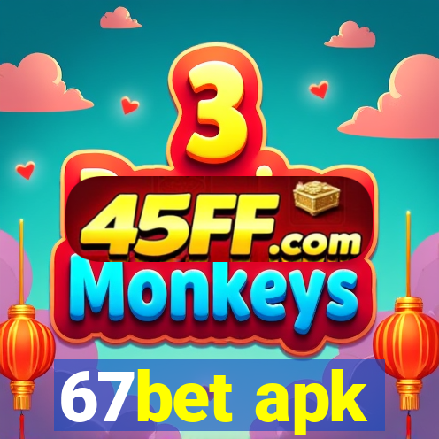 67bet apk